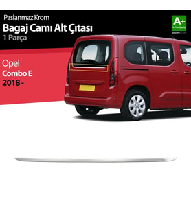 Opel Combo Uyumlu E Krom Bagaj Camı Alt Çıtası 2018 Ve Üzeri