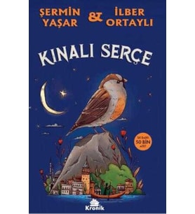 Kınalı Serçe - Şermin Yaşar - İlber Ortaylı