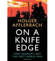 On A Knife Edge: How Germany Lost The First World War (Krem)