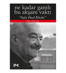 Ne Kadar Gamlı Bu Akşam Vakti (Safa Önal Kitabı)