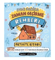 Evde Harika Zaman Geçirme Rehberi/ Aktivite Kitabı