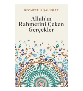 Allah’ın Rahmetini Çeken Gerçekler