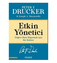 Etkin Yönetici: Doğru Olanı Başarmak için Bir Rehber