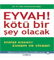 Eyvah! Kötü Bir Şey Olacak Endişe Kıskacı: Evham ve Vicdan
