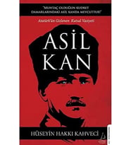 Asil Kan: Atatürk’ün Gizlenen Kutsal Vasiyeti