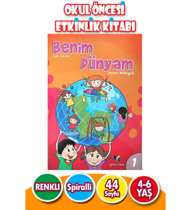 4 - 6 Yaş Eğitici Etkinlikli Benim Dünyam 1. Sayı - 44 Sayfa