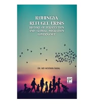 Rohingya Refugee Crisis History of Persecution and Global Migration Governance