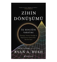 Zihin Dönüşümü;Öz Benliğin Yaratımı