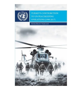 Turkey’s Contribution To Un Peacekeeping Operations (1990-2017)