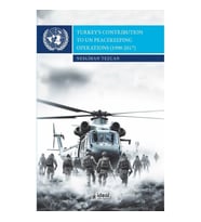 Turkey’s Contribution To Un Peacekeeping Operations (1990-2017)