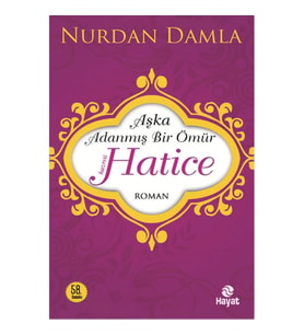 Hz. Hatice Aşka Adanmış Bir Ömür