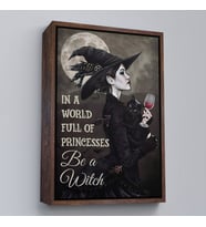 Çerçeveli İn a World Full Of Princsses Be a Witch, Prensesle Dolu Bir Dünyada Cadı Ol Tablo (Beyaz)