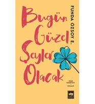 Bugün Güzel Şeyler Olacak