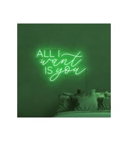 ALL I Want IS You Yazılı Neon Tabela