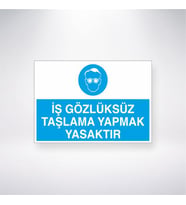 İş Gözlüksüz Taşlama Yapmak Yasaktır 21x28 Arkası Yapışkanlı Levha