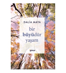 Bir Büyüdür Yaşam