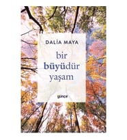 Bir Büyüdür Yaşam