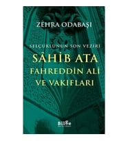 Selçuklunun Son Veziri Sahib Ata Fahreddin Ali ve Vakıfları