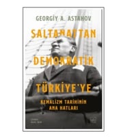 Saltanattan Demokratik Türkiye’ye: Kemalizm Tarihinin Ana Hatları
