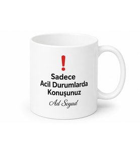 Sadece Acil Durumlarda Konuşunuz Yazılı Ofis Kupa Bardak Hediye