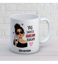 Kişiye Özel Yaş Sadece Güzel Bir Rakam Baskılı Kupa – Kadın İçin İsimli Doğum Günü Hediyesi