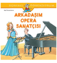 Dünyayı Öğreniyorum - Arkadaşım Opera Sanatçısı