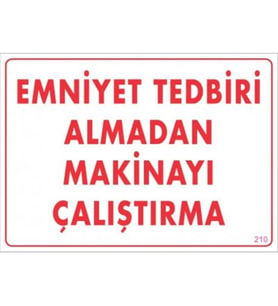 Mey İthalat® Emniyet Tedbiri Almadan Çalıştırma Uyarı Levhası 25X35 Kod:210