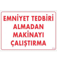 Mey İthalat® Emniyet Tedbiri Almadan Çalıştırma Uyarı Levhası 25X35 Kod:210