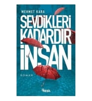 Sevdikleri Kadardır İnsan