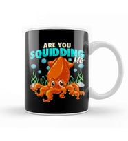 Cute & Funny Are You Squidding Me Joke Squid Pun Kupa Bardak Porselen