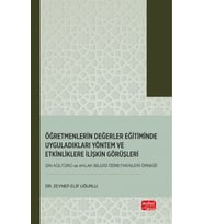 Öğretmenlerin Değerler Eğitiminde Uyguladıkları Yöntem ve Etkinliklere İlişkin Görüşleri (Din Kültürü ve Ahlak Bilgisi Öğretmenleri Örneği)