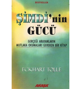 Şimdi'nin Gücü - Gerçeği Arayanların Mutlaka Okumaları Gereken Bir