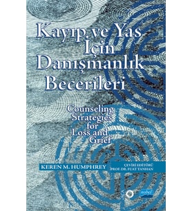 KAYIP ve YAS İÇİN DANIŞMANLIK BECERİLERİ - Counseling Strategies for Loss and Grief