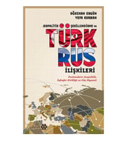 Jeopolitik Şekillendirme Ve Türk Rus İlişkileri