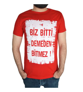 Biz Bitti Demeden Bitmez Yazılı Kısa Kollu Baskılı Tişört