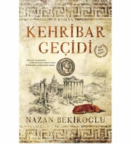 KEHRİBAR GEÇİDİ  NAZAN BEKİROĞLU  TİMAŞ