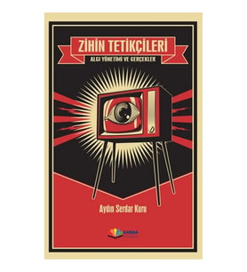 Zihin Tetikçileri - Algı Yönetimi ve Gerçekler