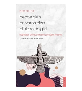 Zerdüşt - Bende Olan Ne Varsa Sizin Elinizde de Gizli