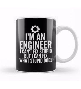 I'm An Engineer I Can't Fix Stupid Funny Engineering Sarcasm Kupa Bardak Porselen
