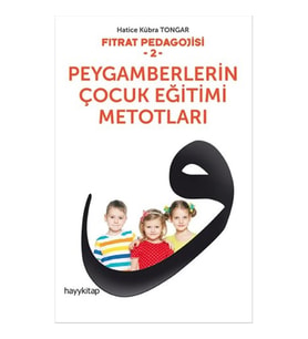 FITRAT PEDAGOJİSİ 2 PEYGAMBERLERİN ÇOCUK EĞİTİMİ
