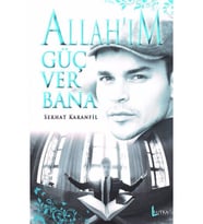 Allahım Güç Ver Bana - Serhat Karanfil - Lutka Kitap Yayınları
