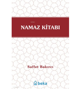 Namaz Kitabı Beka Yayınları Saffet Bakırcı Kitapları ve Eserleri Beka Kitap