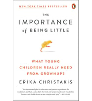 The Importance Of Being Little: What Young Children Really Need From Grownups