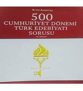 Altın Anahtar 500 Cumhuriyet Dönemi Türk Edebiyatı Sorusu