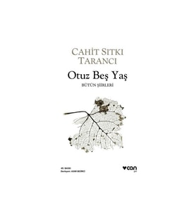 Otuz Beş Yaş: Bütün Şiirleri - Cahit Sıtkı Tarancı