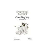 Otuz Beş Yaş: Bütün Şiirleri - Cahit Sıtkı Tarancı
