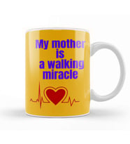 Mother Quotes My Mother is A Walking Miracle Kupa Bardak Porselen