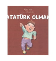 Atatürk Olmak Aytül Akal