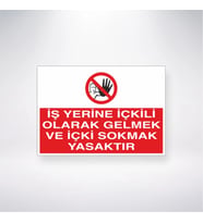 İş Yerine İçkili Olarak Gelmek ve İçki Sokmak Yasaktır 21x28 Arkası Yapışkanlı Levha