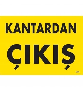 Mey İthalat® Kantardan Çıkış Uyarı Levhası 25X35 Kod:1579